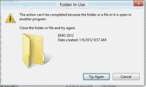 't be completed because the folder or a file in it is open in another program. Close the folder or file and try again. Folder in use error dialog