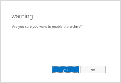 Click yes to enable the archive